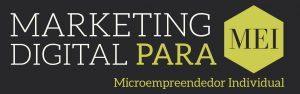 Marketing Digital para MEI | Micro empreendedor Individual