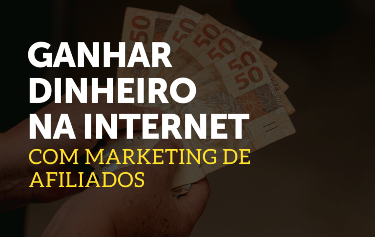 Ganhar Dinheiro na Internet com Marketing de Afiliados