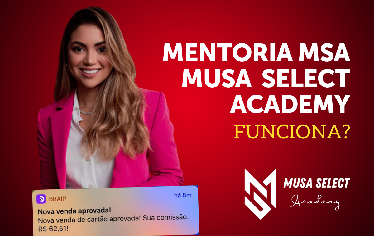 Mentoria MSA - Musa Select Academy funciona?
