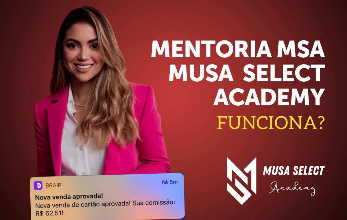 Mentoria MSA Funciona e vale a pena? Musa Select Academy